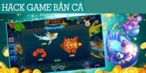 Khái niệm tổng quát về ứng dụng hack game bắn cá