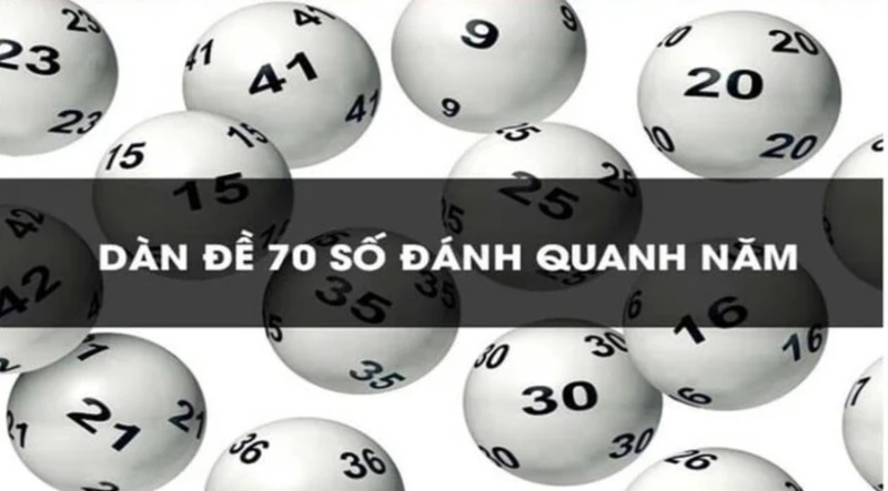 Khái niệm sơ lược về dàn đề 70 số đánh quanh năm